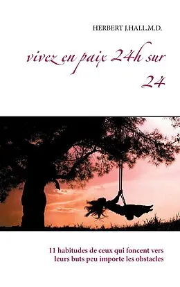 E-Book (epub) Vivez en paix 24h sur 24 von M. D. Herbert J. Hall
