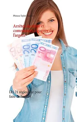 E-Book (epub) Arrêtez de rêver et commencez à gagner de l'argent von Phineas Taylor Barnum