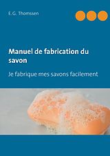 E-Book (epub) Manuel de fabrication du savon von E. G. Thomssen