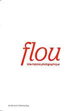 Broschiert Flou : une histoire photographique von Martin Pauline