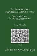 Couverture cartonnée The Months of the Republican Calendar Year With Useful Dates for the French Genealogist, Second Edition de Anne Morddel