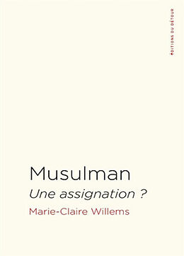 Broché Musulman : une assignation ? de Marie-Claire Willems