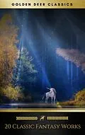 E-Book (epub) 20 Classic Fantasy Works Vol. 1 (Golden Deer Classics) von George Macdonald, G. K. Chesterton, Kenneth Grahame