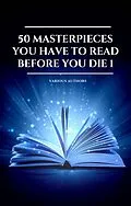 E-Book (epub) 50 Masterpieces you have to read before you die vol: 1 (2020 Edition) von Louisa May Alcott, Agatha Christie, George S. Clason