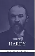 E-Book (epub) Hardy, Thomas: The Complete Novels [Tess of the D'Urbervilles, Jude the Obscure, The Mayor of Casterbridge, Two on a Tower, etc] (Book Center) (The Greatest Writers of All Time) von Thomas Hardy