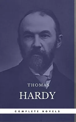 E-Book (epub) Hardy, Thomas: The Complete Novels [Tess of the D'Urbervilles, Jude the Obscure, The Mayor of Casterbridge, Two on a Tower, etc] (Book Center) (The Greatest Writers of All Time) von Thomas Hardy