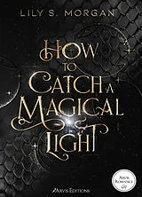Broschiert New York magics. Vol. 1. How to catch a magical light von Lily S. Morgan