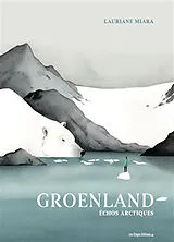 Broschiert Groenland : échos arctiques von Lauriane Miara