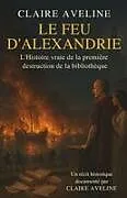 Kartonierter Einband Le Feu d'Alexandrie von Claire Aveline