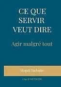 Kartonierter Einband Ce que servir veut dire von Magali Turbatte
