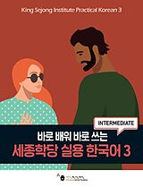 Kartonierter Einband King Sejong Institute Practical Korean 3 Intermediate von 