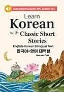 Kartonierter Einband Learn Korean with Classic Short Stories Beginner (Downloadable Audio and English-Korean Bilingual Dual Text) von Hye-Min Choi