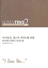  Notenblätter Soma Trio Album vol.2 - I love You
