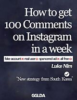 E-Book (epub) How to Get 100 Comments on Instagram in a Week von Luke Nim