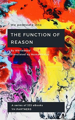 eBook (epub) We Permeate into the Function of Reason de Alfred North Whitehead