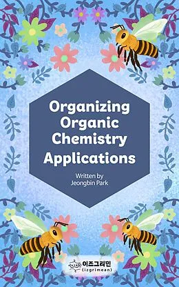 E-Book (epub) Organizing Organic Chemistry Applications von Jeongbin Park