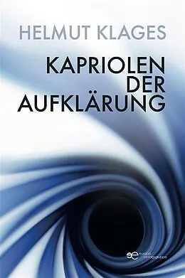 E-Book (epub) Kapriolen der Aufklärung von Helmut Klages