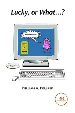 E-Book (epub) Lucky, or What...? von William A. Pollard