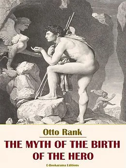 E-Book (epub) The Myth of the Birth of the Hero von Otto Rank
