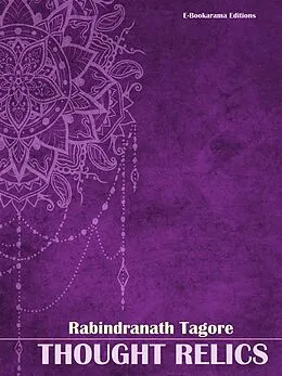 E-Book (epub) Thought Relics von Rabindranath Tagore