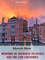 eBook (epub) Memoirs of Journeys to Venice and the Low Countries de Albrecht Dürer