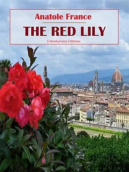 E-Book (epub) The Red Lily von Anatole France
