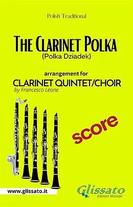 E-Book (epub) The Clarinet Polka - Clarinet Quintet/Choir - Score von Francesco Leone, Polish Traditional