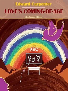 E-Book (epub) Love's Coming-Of-Age von Edward Carpenter