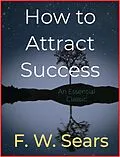 E-Book (epub) How to Attract Success von F. W. Sears
