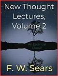 E-Book (epub) New Thought Lectures, Volume 2 von F. W. Sears