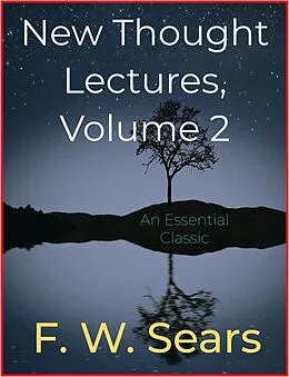 E-Book (epub) New Thought Lectures, Volume 2 von F. W. Sears