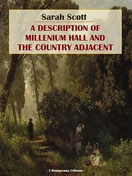 E-Book (epub) A Description of Millenium Hall and the Country Adjacent von Sarah Scott