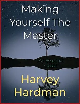 E-Book (epub) Making Yourself The Master von Harvey Hardman
