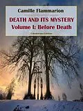 E-Book (epub) Death and its Mystery - Volume I: Before Death von Camille Flammarion