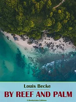 E-Book (epub) By Reef and Palm von Louis Becke