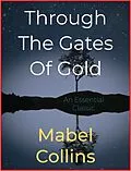 E-Book (epub) Through The Gates Of Gold von Mabel Collins