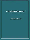 E-Book (epub) Die Geiselfahrt von Georg Döring