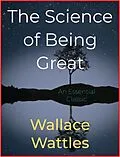 E-Book (epub) The Science of Being Great von Wallace Wattles