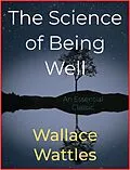E-Book (epub) The Science of Being Well von Wallace Wattles