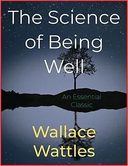 E-Book (epub) The Science of Being Well von Wallace Wattles