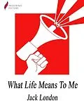 E-Book (epub) What Life Means to Me von Jack London