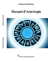 eBook (epub) Manuel d'Astrologie de Antares Stanislas