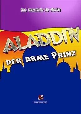 E-Book (epub) Aladdin, der Arme Prinz von Giancarlo Rossini, Giancarlo Rossini, Giancarlo Rossini