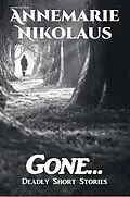 E-Book (epub) Gone... von Annemarie Nikolaus
