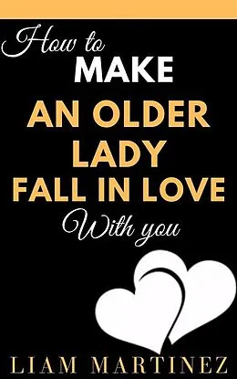 E-Book (epub) How to Make an Older Lady Fall in Love With You von Martinez Liam