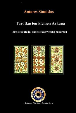E-Book (epub) Tarotkarten kleinen Arkana. Ihre Bedeutung, ohne sie auswendig zu lernen von Antares Stanislas