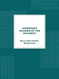 E-Book (epub) Legendary Islands of the Atlantic von William Henry Babcock