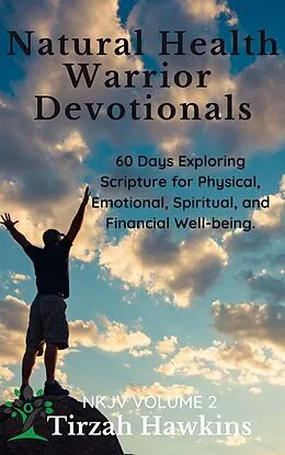 E-Book (epub) Natural Health Warrior Devotionals (2) von Tirzah Hawkins