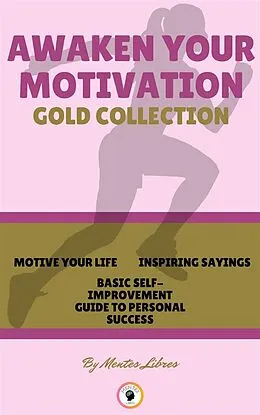 E-Book (epub) Motive your life - basic self-improvement guide to personal success - inspiring saying (3 books) von Mentes Libres