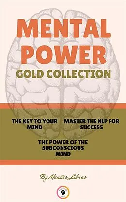 E-Book (epub) The key to your mind - the power of the subconscious mind - master the nlp for success (3 books) von Mentes Libres